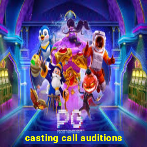 casting call auditions